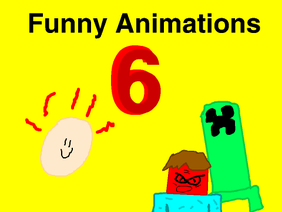 Funny Animations 6!
