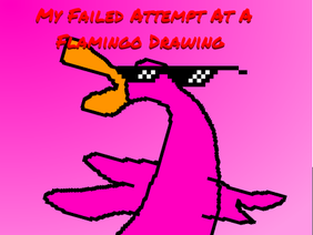 My Failed Attempt At A Bitmap Flamingo Drawing! xD #DankMemes