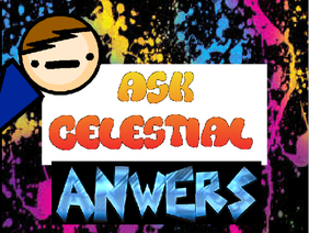 Ask Celestial: Answers