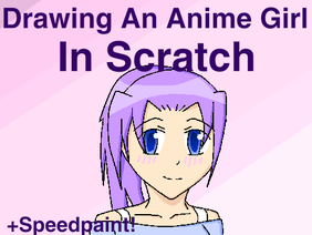 How to draw an anime girl on Scratch! [Head+Shoulders]