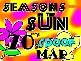 Seasons in the Sun - 70s Spoof MAP