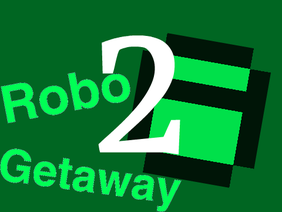 Robo Getaway 2!