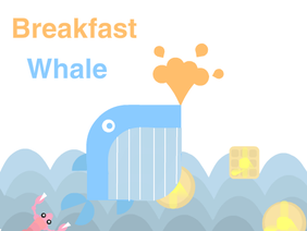 Breakfast Whale