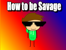 3 ways to be Savage (Animation)