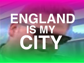 England is my city.