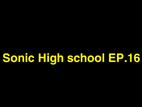 Sonic high school ep.16
