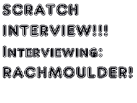 Scratch Interview:Rachmoulder