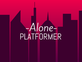 -Alone- [Platformer]