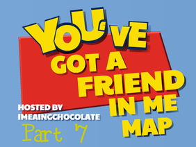You Got a Friend In Me MAP remix Part 7