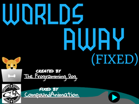 Worlds away ~All Bugs Fixed