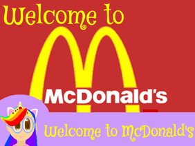 Welcome to McDonalds!