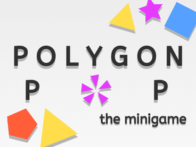 Polygon Pop (the minigame)