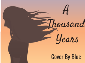 A Thousand Years - Cover by Blue 