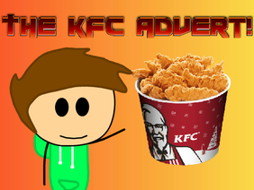 The KFC Advert! (Ft. FriendlyApple)