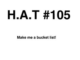 H.A.T #105: Before I die...