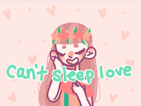Can't Sleep Love map