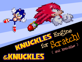 Knuckles engine ( and Knuckles )
