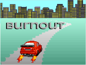 Burnout - a Game