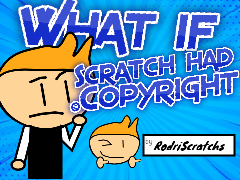What if Scratch had copyright?