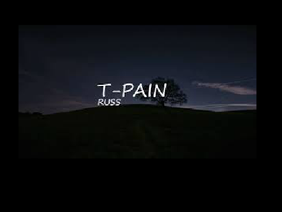 Russ~T-Pain