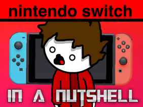 Nintendo Switch In A Nutshell