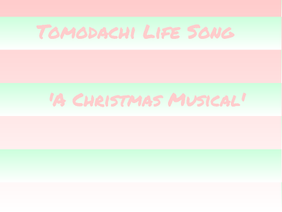 Tomodachi Life song: A Christmas Musical