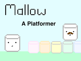 Mallow ~ A Platformer
