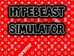 Hypebeast Simulator