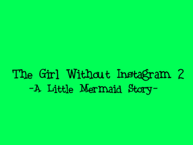 The Girl Without Instagram - A Little Mermaid Story