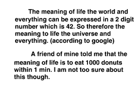 The meaning of life.