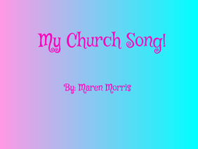My Church Song!