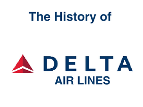 The Histroy of Delta Airlines