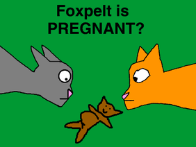 Is Foxpelt Pregnant?!