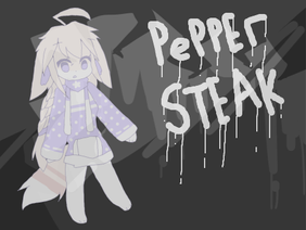 - PEPPER STEAK - [ MEME ]