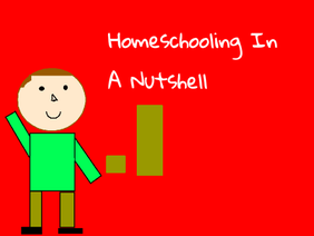 Homeschooling In A Nutshell