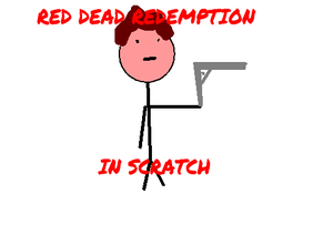 RED DEAD REDEMPTION IN SCRATCH