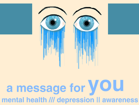 a message for you || mental health /// depression remix