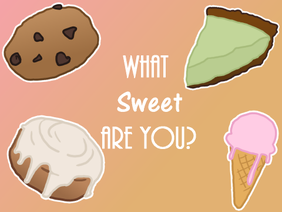 What Sweet Are You?