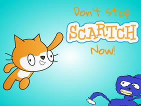 Don't Stop Scartch Now!