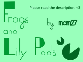 Frogs and Lily Pads