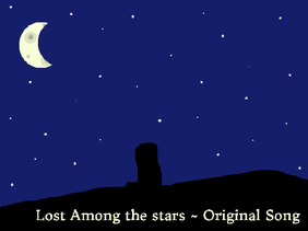 Lost Among the Stars ~ Original Song