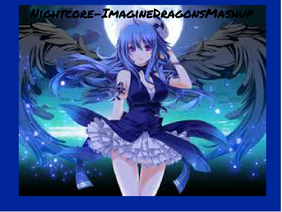 ImagineDragons mashup-Nightcore
