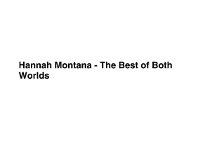 Hannah Montana - The Best of Both Worlds