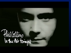 In The Air Tonight by Phill Collins