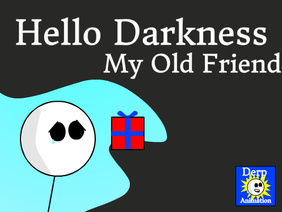 Hello Darkness My Old Friend
