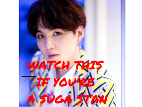 watch if suga is your bias