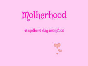 -+*Motherhood*+--+*A Mothers Day Animation*+--+*Warrior cats*+-
