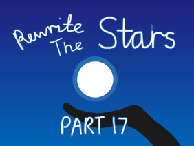 Part 17 | Rewrite the Stars MAP