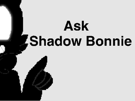 Ask Shadow Bonnie On Scratch