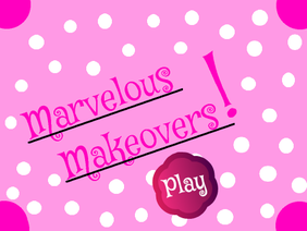 Marvelous Makeovers! - Hair Studio For Girlz